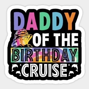 Daddy Of The Birthday Cruise 2024 B-day Gift For Kids Tollders Sticker